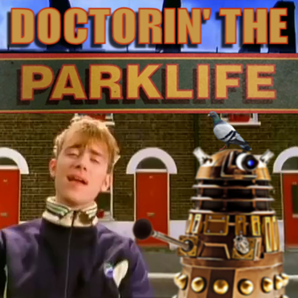 Doctorin' The Parklife | Phil B Mashups