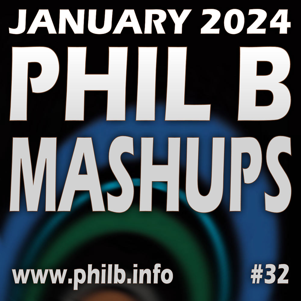 #philbmashups Radio Show 32, January 2024 | Phil B Mashups