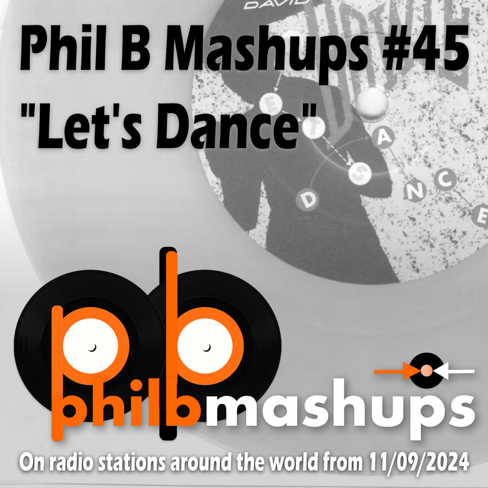 #PhilBMashups Radio Show 45 “Let’s Dance”, 11th September 2024 | Phil B Mashups