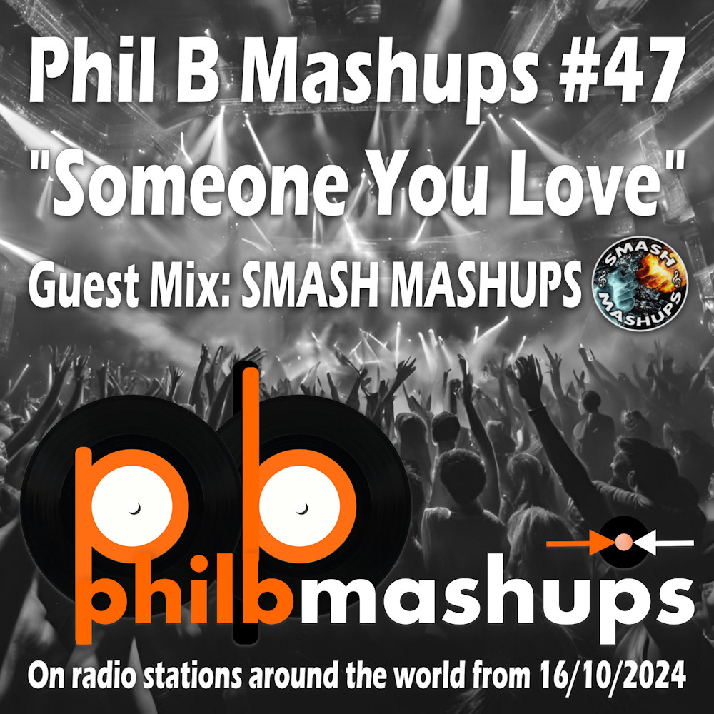 Phil B Mashups Show 47