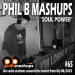 Phil B Mashups Show 65 "Soul Power"
