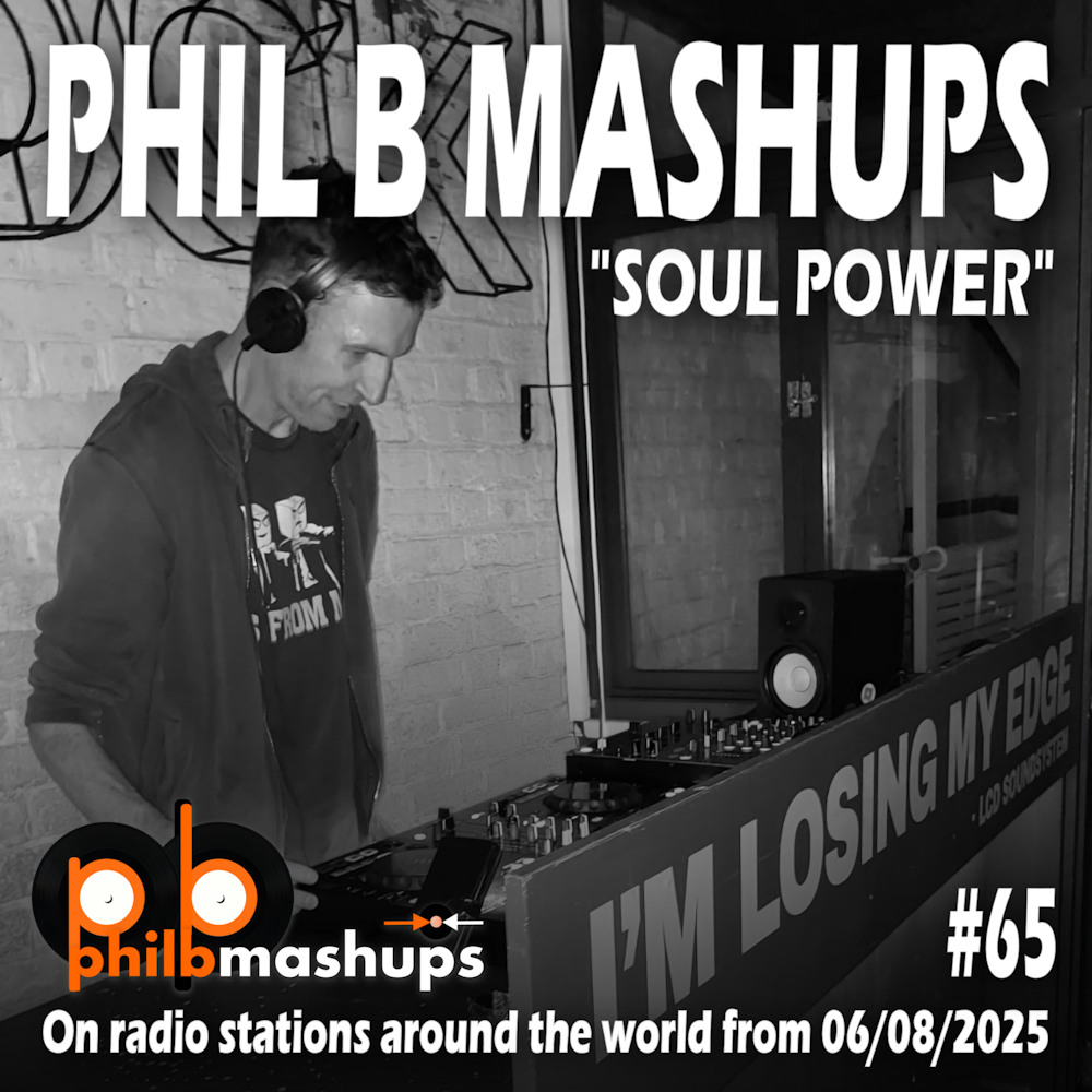 Phil B Mashups Show 65 "Soul Power"