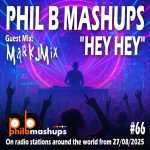 Phil B Mashups Show 66 "Hey Hey"