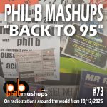 Phil B Mashups Show 73 - Back to '95. On radio stations around the world from 10/12/2025.