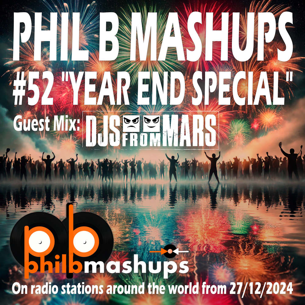 Phil B Mashups Show 52 "Year End Special"