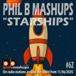 Phil B Mashups Show 62 "Starships"