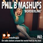 Phil B Mashups Show 63 "Borderline"