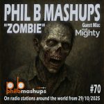 Phil B Mashups Show 70 "Zombie"