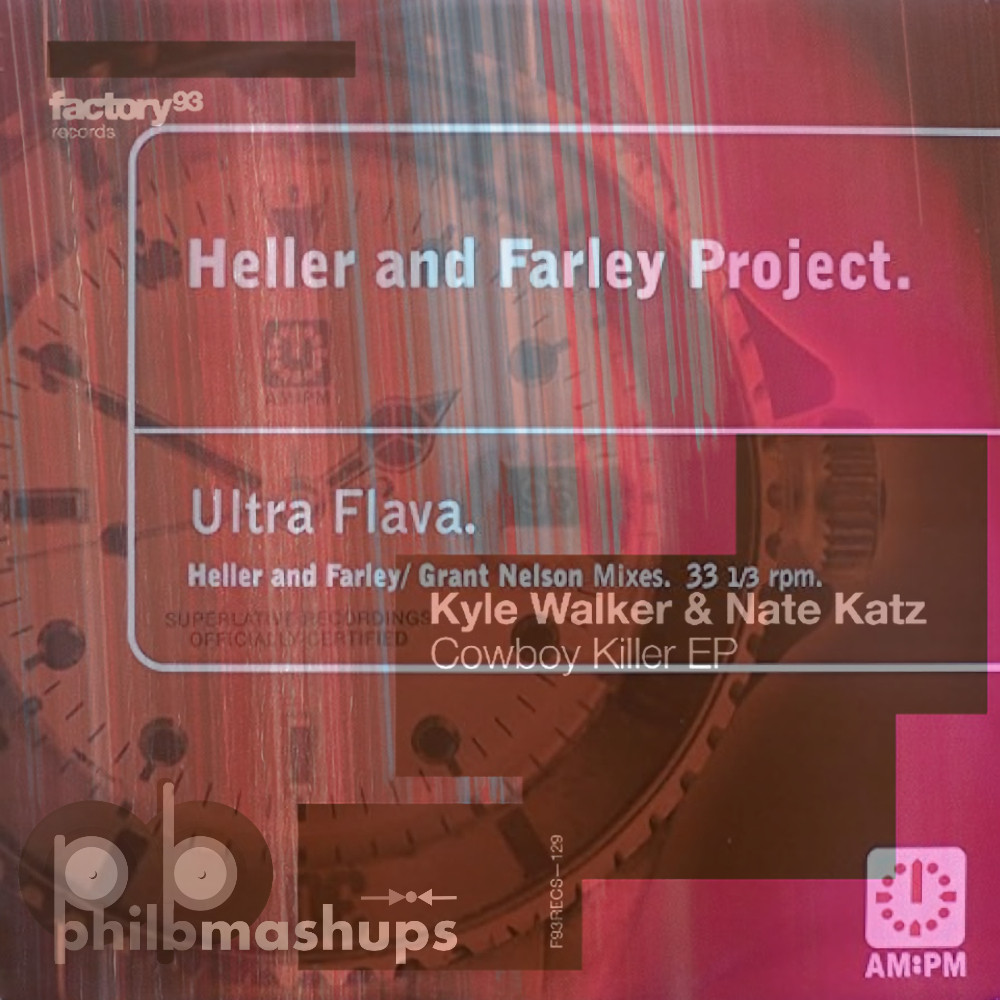Heller & Farley Project vs. Kyle Walker & Nate Katz - Ultra Flava Cowboy Killer (Phil B Mashup)